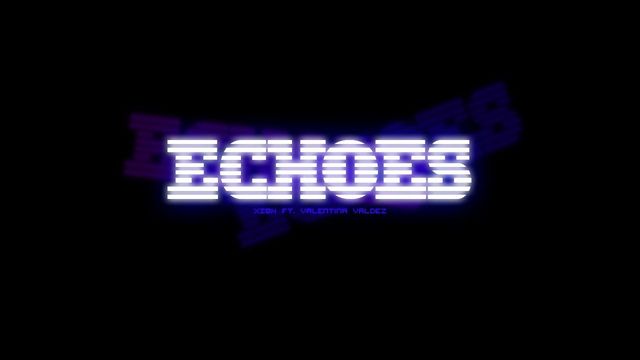 Video thumbnail: XiØN Ft. Valentina Valdez - Echoes [Rough Draft] [Visualizer]